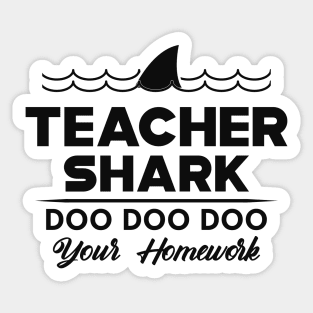 Teacher Shark doo doo doo your home work Sticker